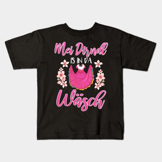 Mei Dirndl Is In Da Wasch Oktoberfest National Costume Kids T-Shirt by ArtedPool